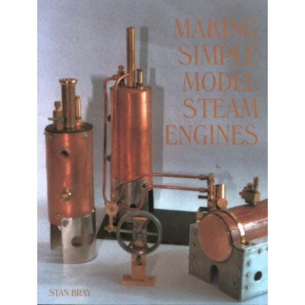 Making Simple Model Steam Engines (inbunden, eng)