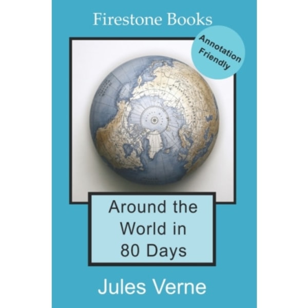 Around the World in 80 Days: Annotation-Friendly Edition (häftad, eng)