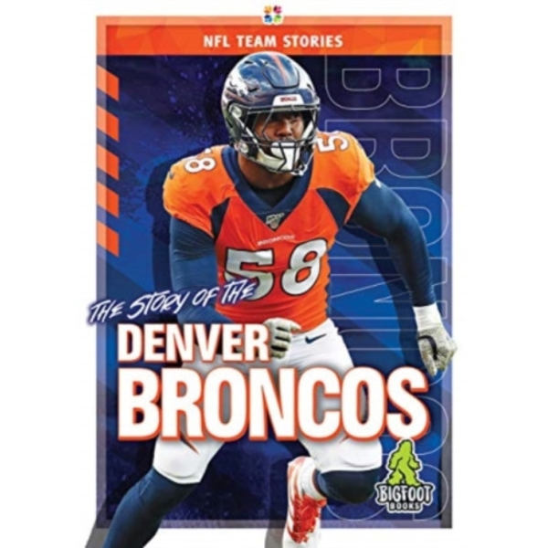 The Story of the Denver Broncos (inbunden, eng)