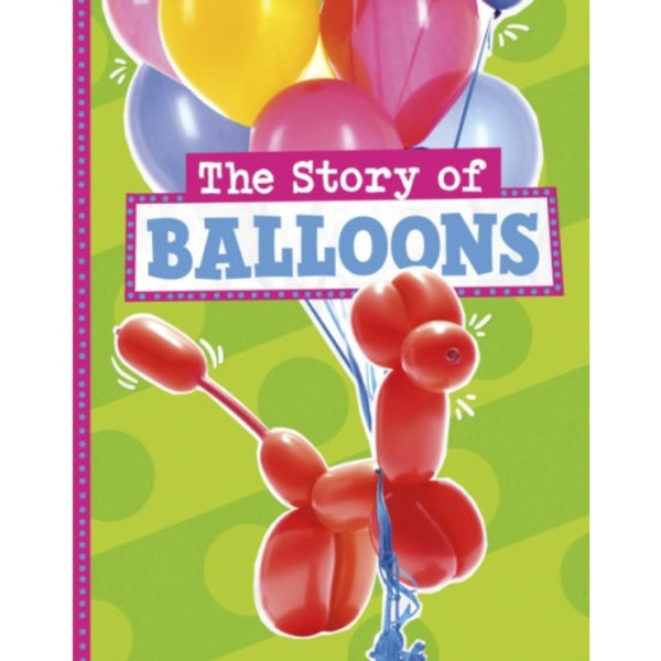 The Story of Balloons (inbunden, eng)