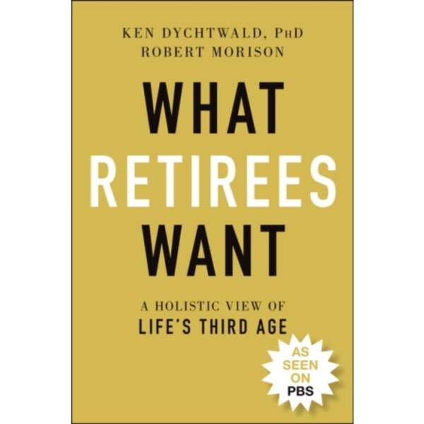 What Retirees Want (häftad, eng)