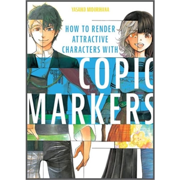 How To Render Attractive Characters With Copic Markers (häftad, eng)