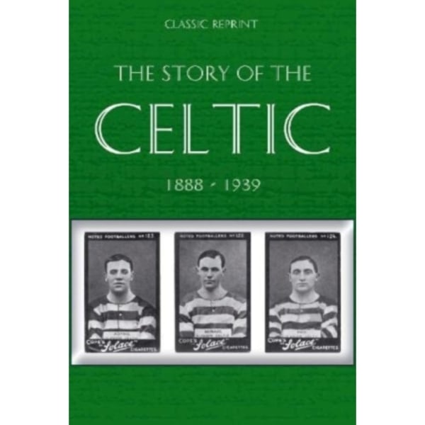 Classic Reprint : The Story of Celtic FC (häftad, eng)