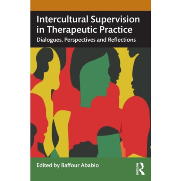 Intercultural Supervision in Therapeutic Practice (häftad, eng)
