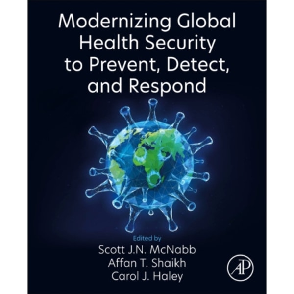 Modernizing Global Health Security to Prevent, Detect, and Respond (häftad, eng)