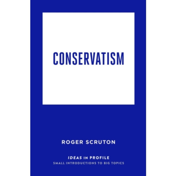 Conservatism: Ideas in Profile (häftad, eng)