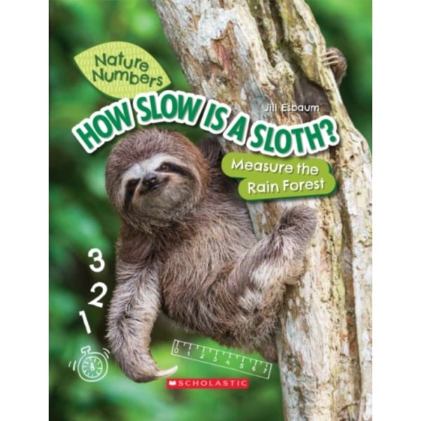 How Slow Is a Sloth?: Measure the Rainforest (Nature Numbers) (inbunden, eng)