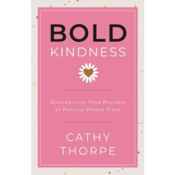 Bold Kindness (inbunden, eng)