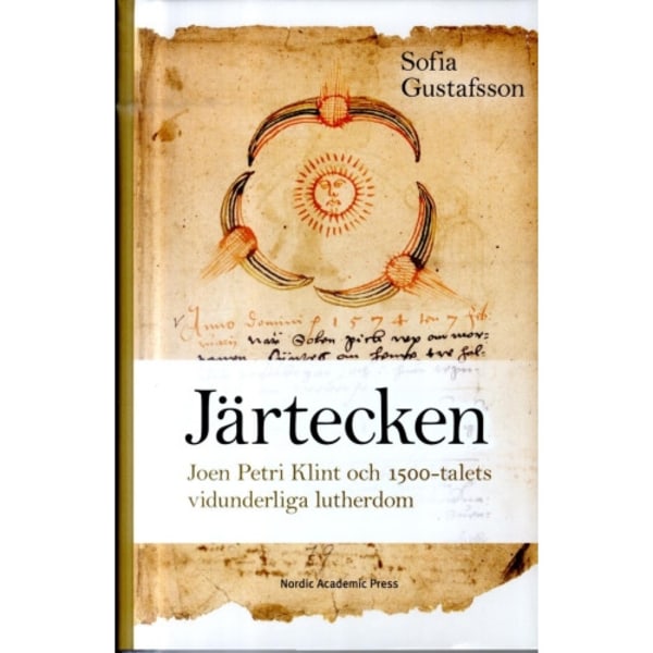 Järtecken : Joen Petri Klint och 1500-talets vidunderliga lutherdom (inbunden)