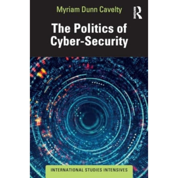 The Politics of Cyber-Security (häftad, eng)