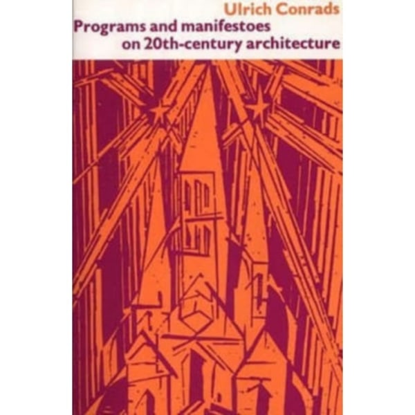 Programs and Manifestoes on 20th-Century Architecture (häftad, eng)