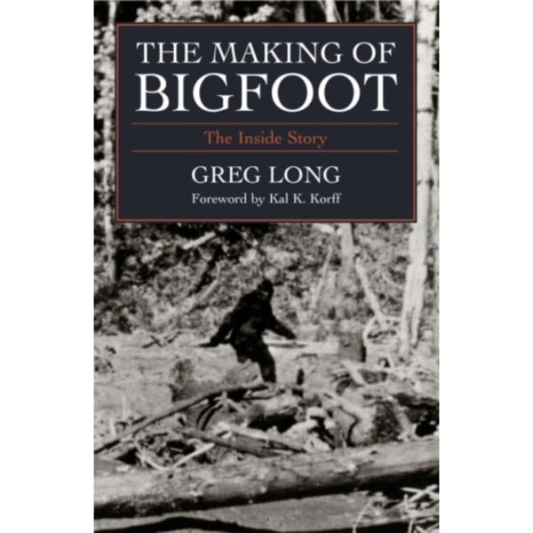 The Making of Bigfoot (inbunden, eng)