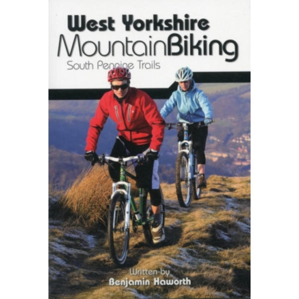 West Yorkshire Mountain Biking - South Pennine Trails (häftad, eng)