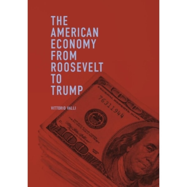 The American Economy from Roosevelt to Trump (häftad, eng)