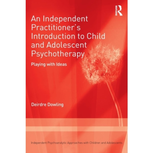 An Independent Practitioner's Introduction to Child and Adolescent Psychotherapy (häftad, eng)