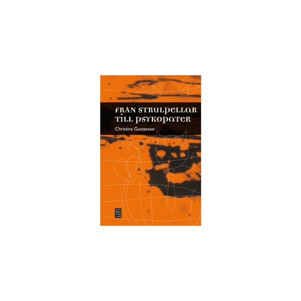 Från strulpellar till psykopater (inbunden)