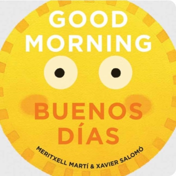 Good Morning - Buenos Dias (bok, board book, eng)