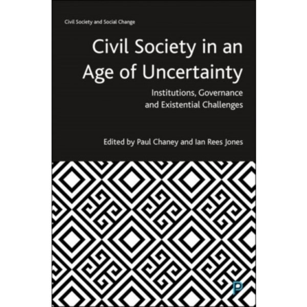 Civil Society in an Age of Uncertainty (inbunden, eng)