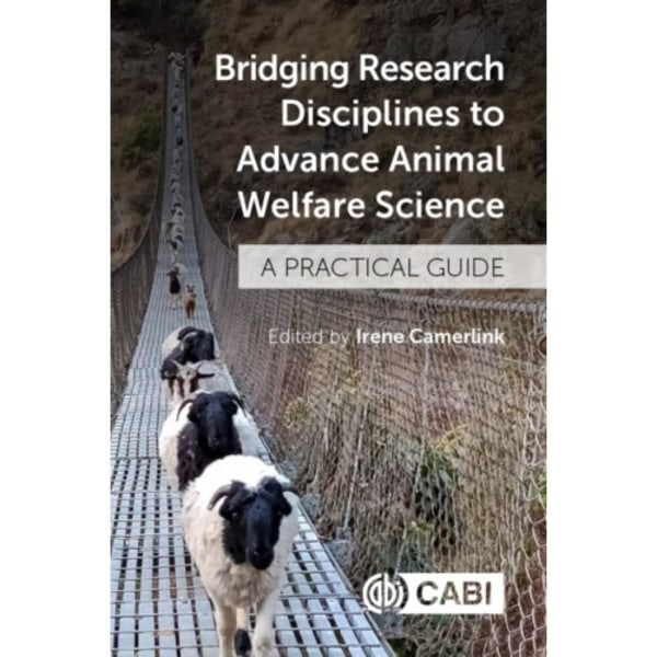 Bridging Research Disciplines to Advance Animal Welfare Science (häftad, eng)