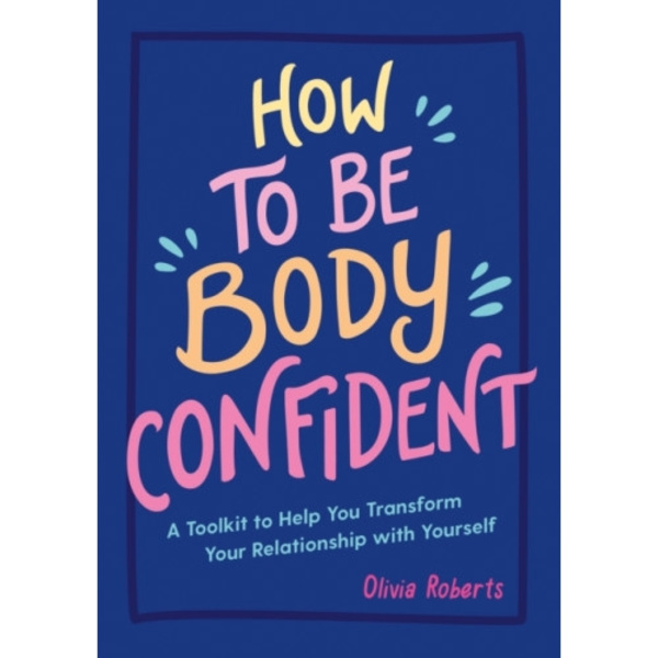 How to Be Body Confident (häftad, eng)
