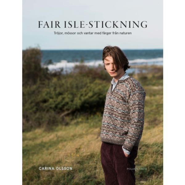 Fair isle-stickning : tröjor, mössor och vantar med färger från naturen (inbunden)