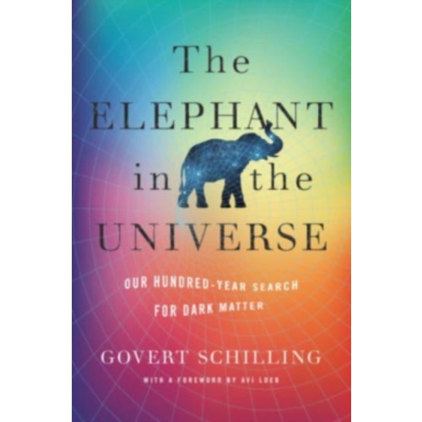 The Elephant in the Universe (inbunden, eng)