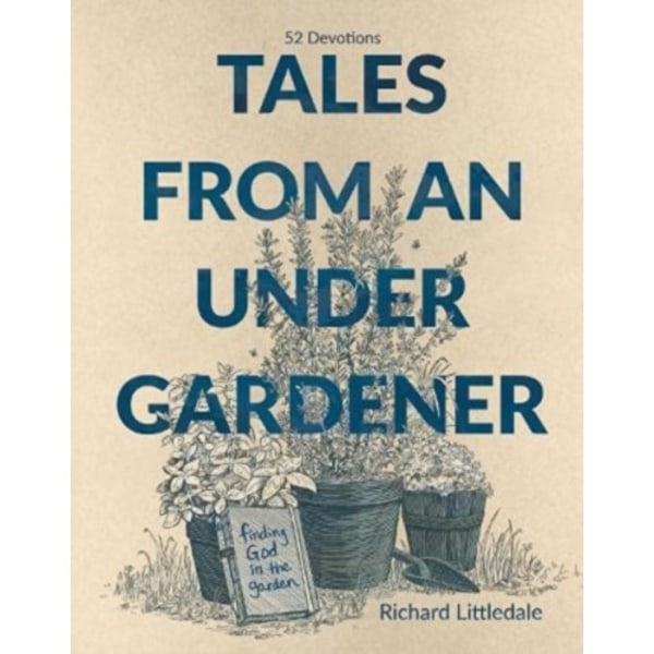 Tales from an Under-Gardener (inbunden, eng)