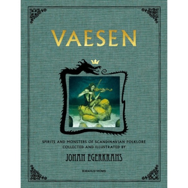 Vaesen : spirits and monsters of scandinavian folklore (anniversary edition) (bok, klotband, eng)