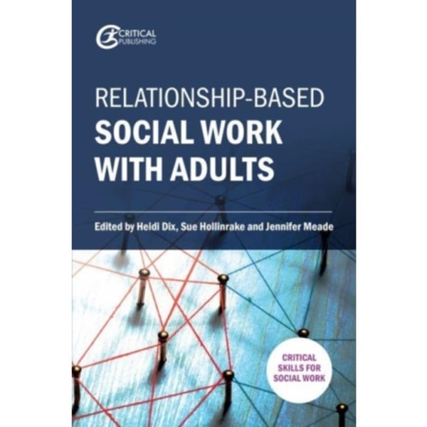 Relationship-based Social Work with Adults (häftad, eng)