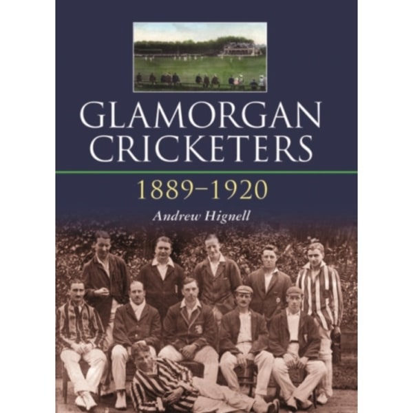 Glamorgan Cricketers 1889-1920 (inbunden, eng)