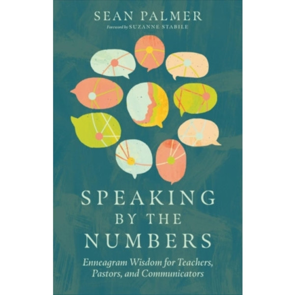 Speaking by the Numbers – Enneagram Wisdom for Teachers, Pastors, and Communicators (inbunden, eng)