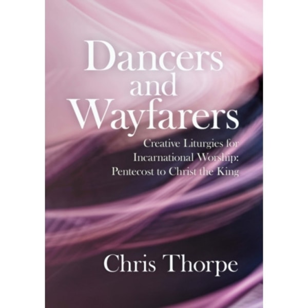 Dancers and Wayfarers (häftad, eng)