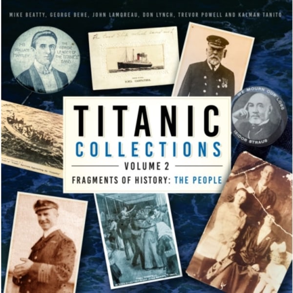 Titanic Collections Volume 2: Fragments of History (inbunden, eng)