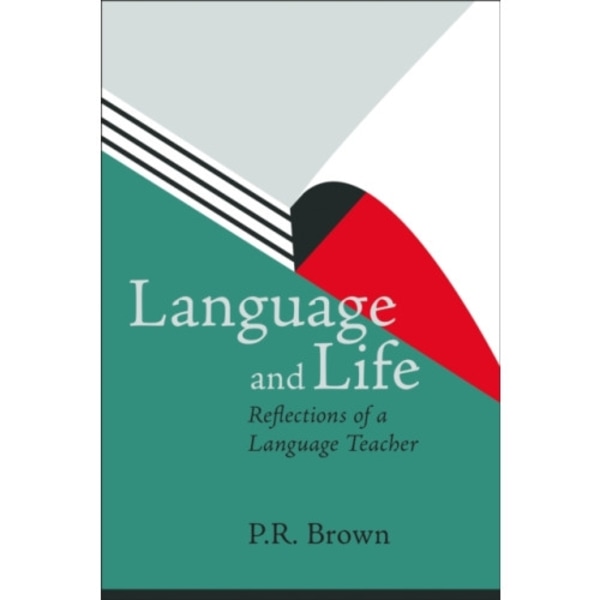 Language and Life - Reflections of a Language Teacher (häftad, eng)