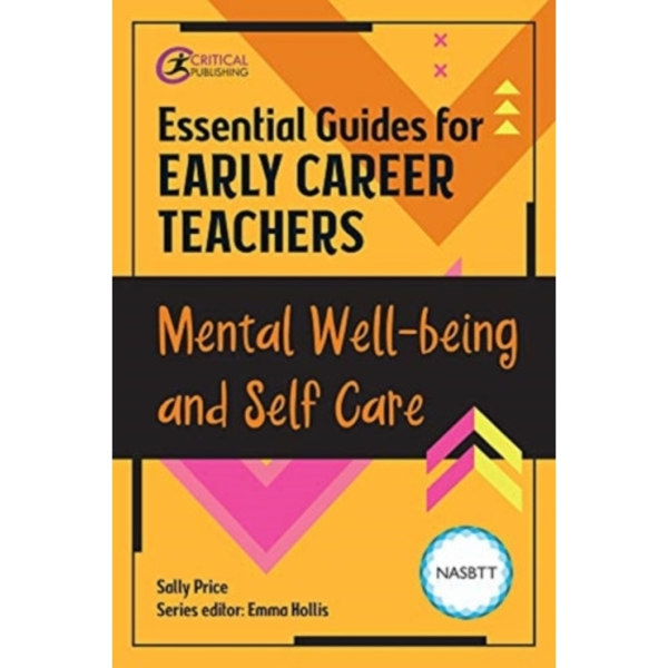 Essential Guides for Early Career Teachers: Mental Well-being and Self-care (häftad, eng)