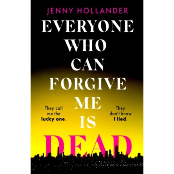 Everyone Who Can Forgive Me is Dead (häftad, eng)