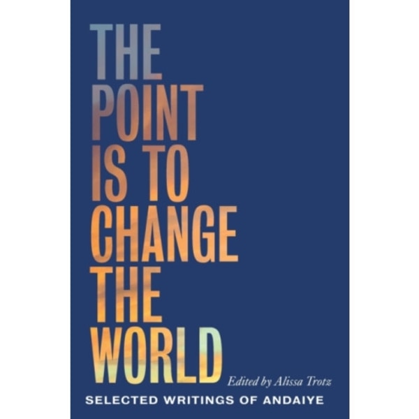 The Point is to Change the World (häftad, eng)