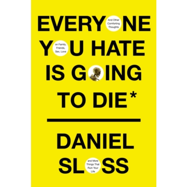 Everyone You Hate Is Going to Die (inbunden, eng)