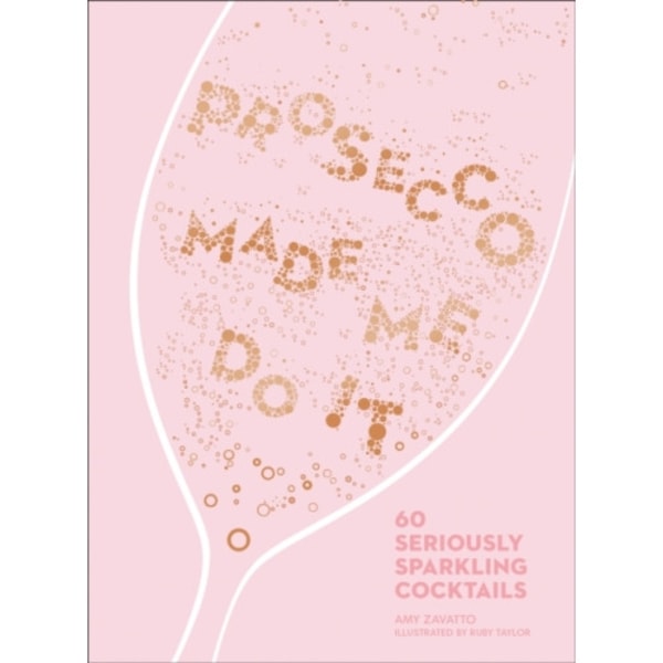Prosecco Made Me Do It (inbunden, eng)