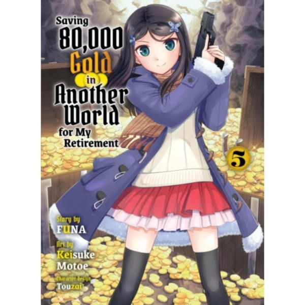 Saving 80,000 Gold in Another World for my Retirement 5 (light novel) (häftad, eng)
