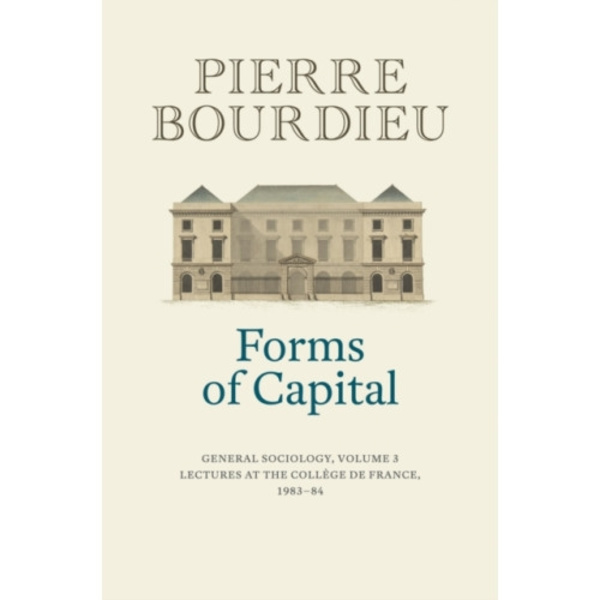 Forms of Capital: General Sociology, Volume 3 (häftad, eng)