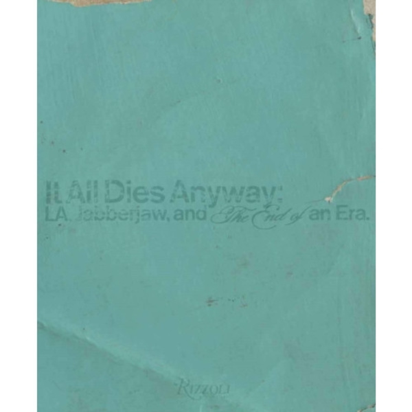 It All Dies Anyway (inbunden, eng)