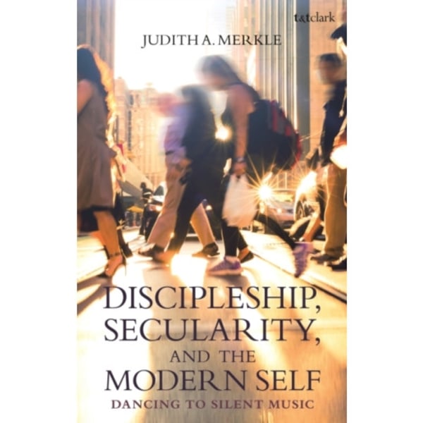 Discipleship, Secularity, and the Modern Self (häftad, eng)