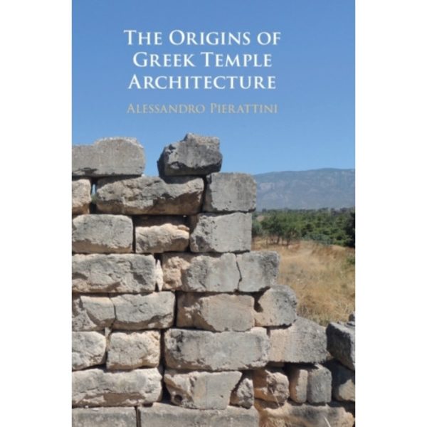 The Origins of Greek Temple Architecture (inbunden, eng)