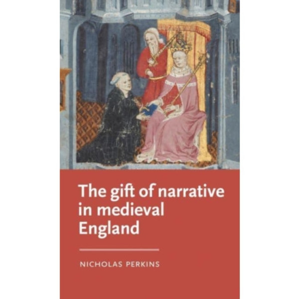 The Gift of Narrative in Medieval England (häftad, eng)