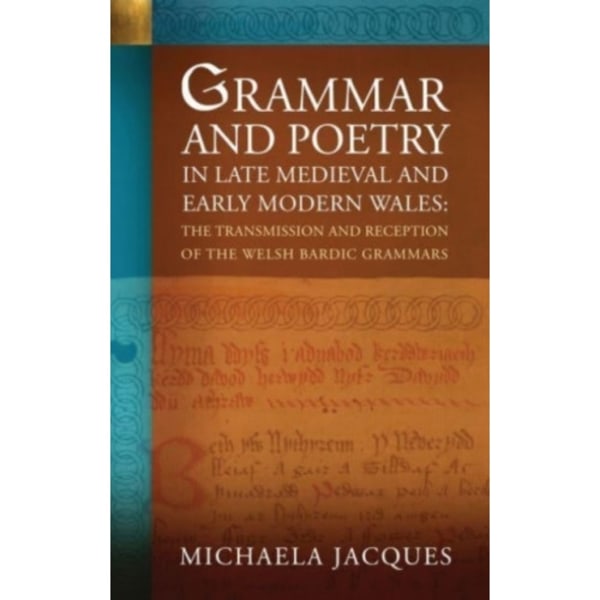 Grammar and Poetry in Late Medieval and Early Modern Wales (häftad, eng)