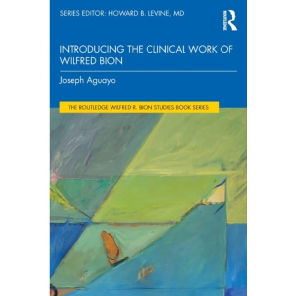 Introducing the Clinical Work of Wilfred Bion (häftad, eng)