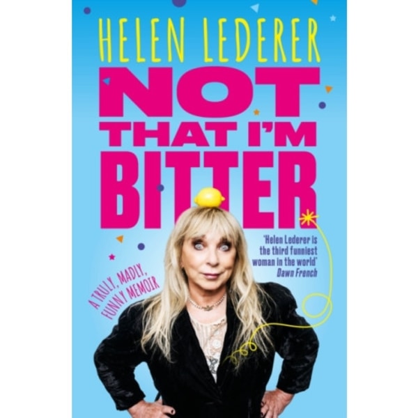 Not That I'm Bitter (inbunden, eng)