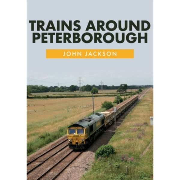 Trains Around Peterborough (häftad, eng)