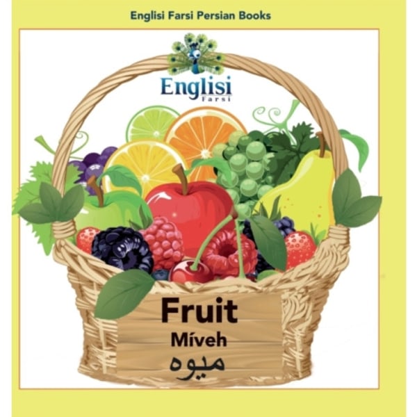 Englisi Farsi Persian Books Fruit Miveh (inbunden, eng)